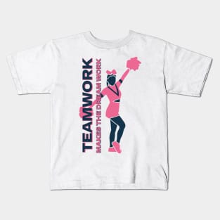 Teamwork Makes the Dream Work - Inspirational Cheerleading Kids T-Shirt